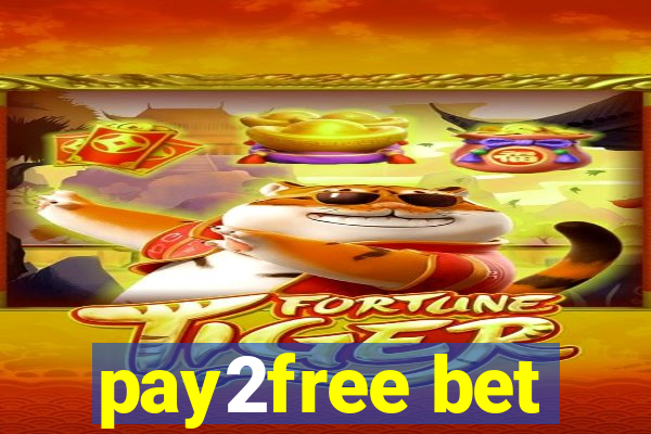 pay2free bet